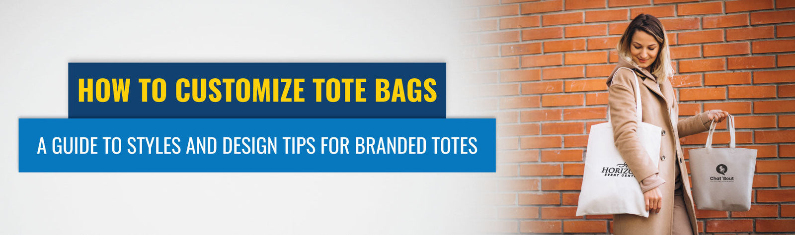 How to Customize Tote Bags: A Guide to Styles and Design Tips for Branded Totes