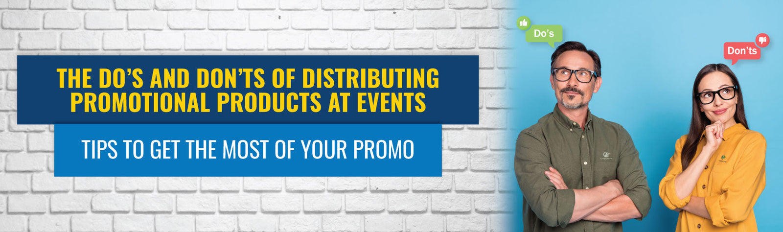 The Do’s and Don’ts of Distributing Promotional Products at Events: Tips to Get the Most of Your Promo