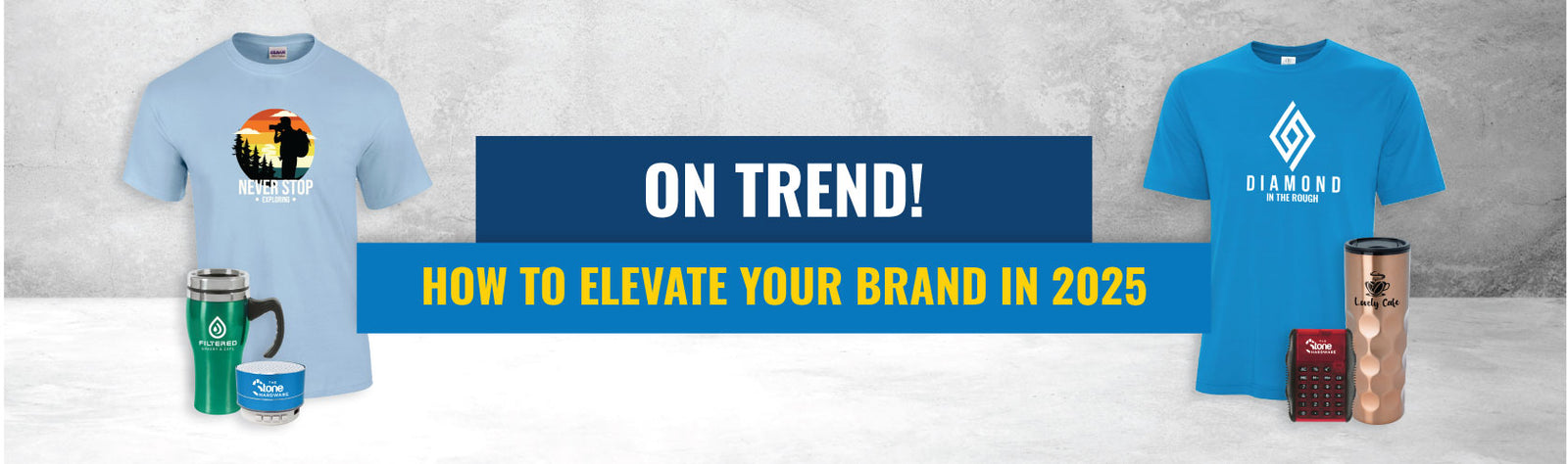 On Trend! How To Elevate Your Brand in 2025
