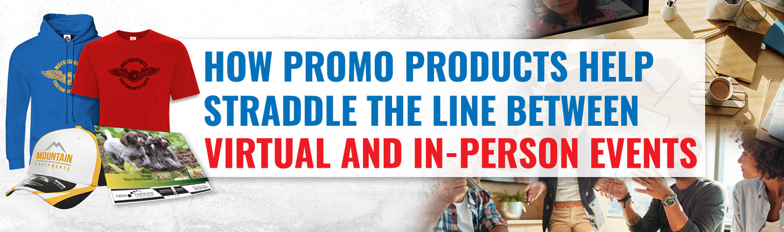 How Promo Products Help Straddle the Line between Virtual and In-Person Events