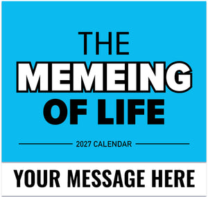 The Memeing of Life - 2027 Promotional Calendar